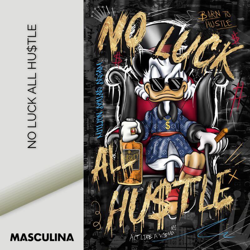NO LUCK ALL HU$TLE*Dibond*40x60*Dibond*Kunstwerk*Masculina.nl