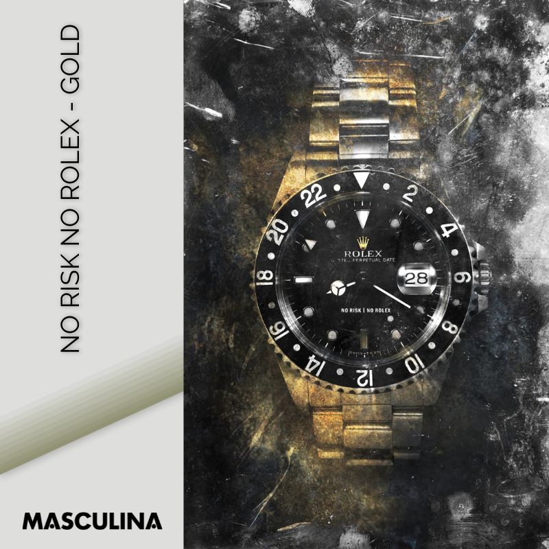 NO RISK NO ROLEX - GOLD*Dibond*40x60 cm*Dibond*Kunstwerk*Masculina.nl