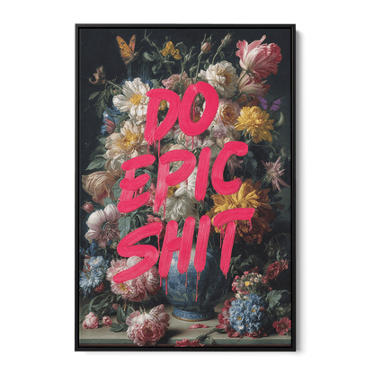 DO EPIC SHIT*Canvas*40x60*Baklijst*Kunstwerk*Masculina.nl