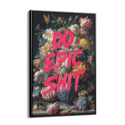 DO EPIC SHIT*Canvas*40x60*Baklijst*Kunstwerk*Masculina.nl